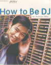 How to Be DJ (BK0902000116)